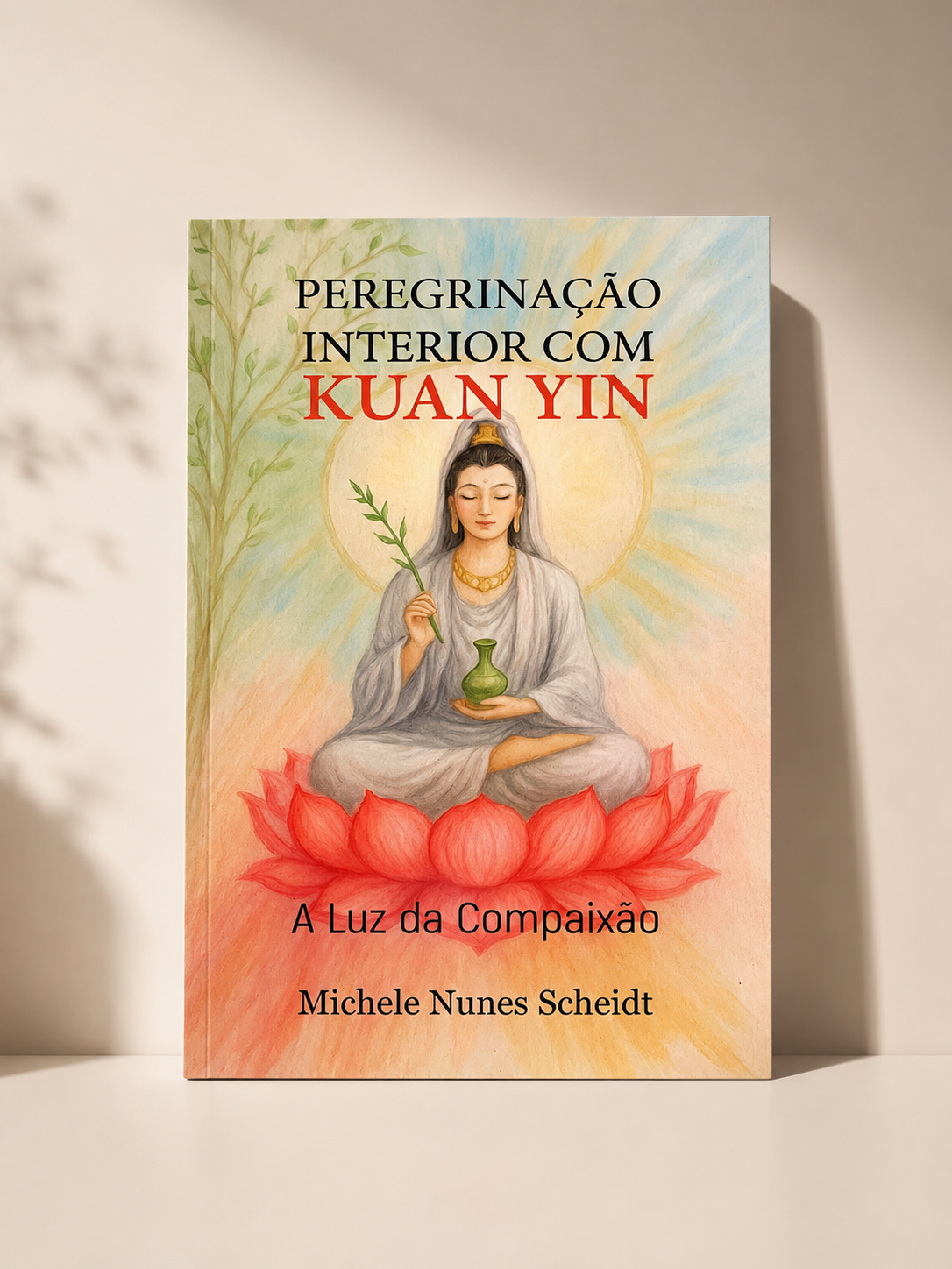 Capa do livro Peregrinação Interior com Kuan Yin — A Luz da Compaixão